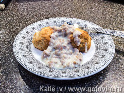    (biscuits and gravy). -